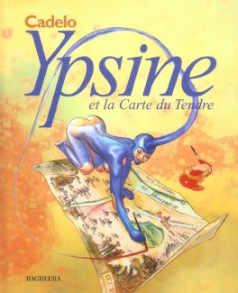"Ypsine et la Carte du Tendre" de Silvio Cadelo, © Editions Bagheera, 2004